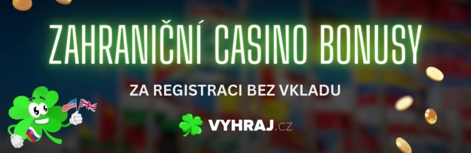 Bonus za registraci bez vkladu Jak získat nejvýhodnější nabídky v českých casinech